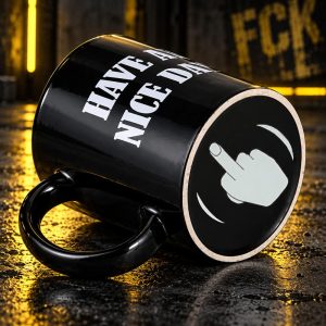 Mug Fuck Have a Nice Day